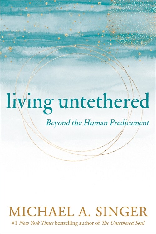 Living Untethered: Beyond the Human Predicament (Paperback) 표지