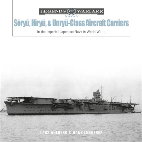Sōryū, Hiryū, and Unryū-Class Aircraft Carriers: In the Imperial Japanese Navy During World War II (Hardcover) 표지
