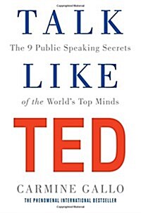 Talk Like Ted : The 9 Public Speaking Secrets of the World's Top Minds (Paperback, Main Market Ed.) 표지