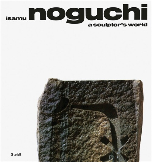Isamu Noguchi: A Sculptor's World (Hardcover) 표지