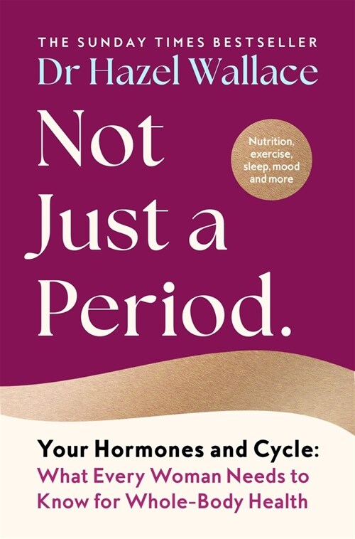 Not Just a Period : Your Hormones and Cycle – What Every Woman Needs to Know for Whole-Body Health (Paperback) 표지