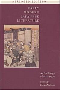 Early Modern Japanese Literature: An Anthology, 1600-1900 (Abridged Edition) (Paperback, Edition) - An Anthology, 1600-1900 표지