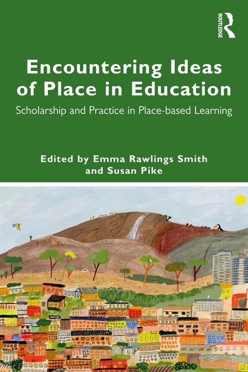 Encountering Ideas of Place in Education : Scholarship and Practice in Place-based Learning (Paperback) 표지
