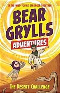 A Bear Grylls Adventure 2: The Desert Challenge : By Bestselling Author and Chief Scout Bear Grylls (Paperback) 표지