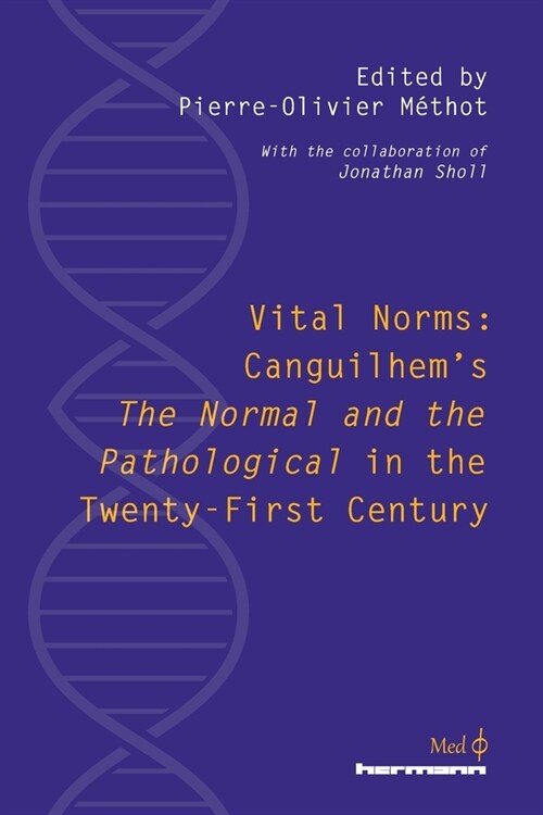 Vital Norms: Canguilhem's "The Normal and the Pathological" in the Twenty-First Century (Paperback) 표지