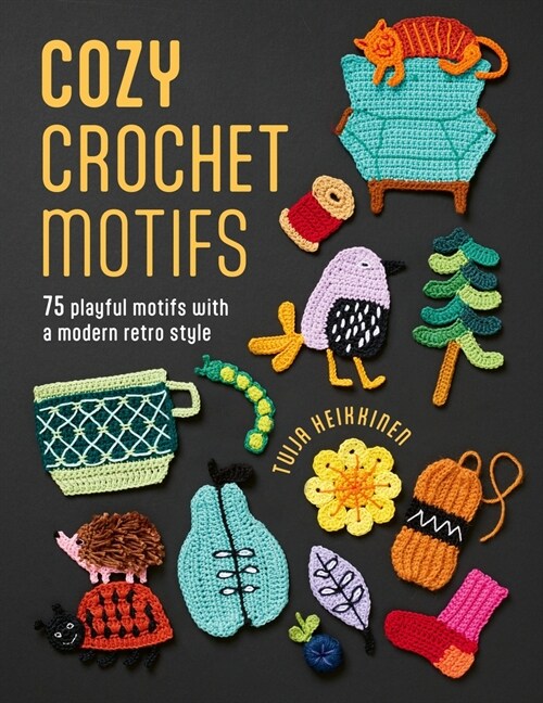 Cozy Crochet Motifs : 75 Playful Motifs with a Modern Retro Style (Paperback) 표지