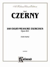 Czerny 160 Eight-Measure Exercises, Op.821 (Paperback) 표지