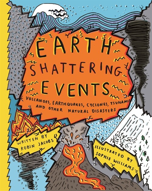 Earth-Shattering Events : Volcanoes, earthquakes, cyclones, tsunamis and other natural disasters (Hardcover) 표지
