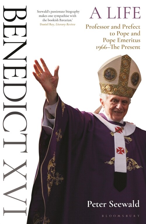 Benedict XVI: A Life Volume Two : Professor and Prefect to Pope and Pope Emeritus 1966–The Present (Paperback) 표지