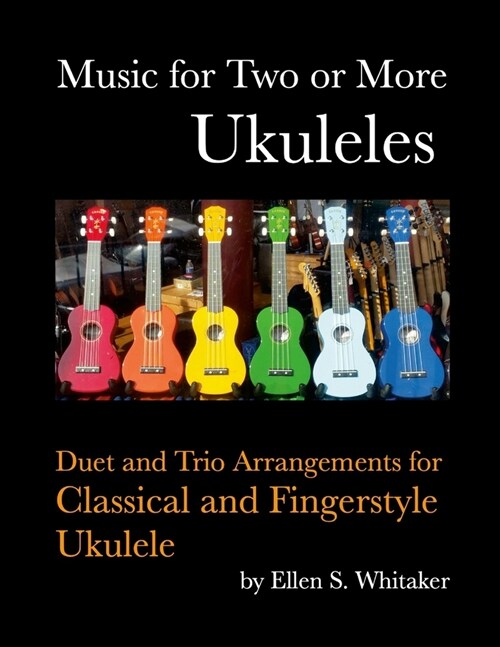 Music for Two or More Ukuleles: Duet and Trio Arrangements for Classical and Fingerstyle Ukulele (Paperback) 표지