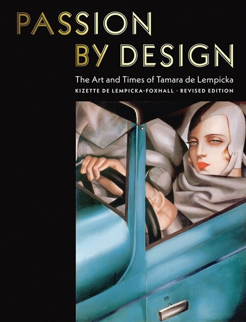 Passion by Design: The Art and Times of Tamara de Lempicka (Hardcover, Revised) 표지