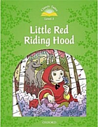 Classic Tales Second Edition: Level 3: Little Red Riding Hood (Paperback, 2 Revised edition) 표지