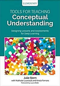 Tools for Teaching Conceptual Understanding, Elementary: Harnessing Natural Curiosity for Learning That Transfers (Paperback) 표지