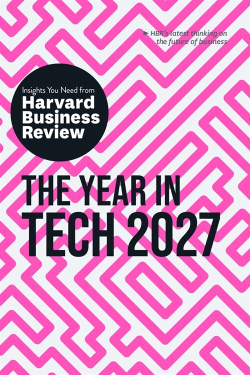 The Year in Tech, 2027: The Insights You Need from Harvard Business Review (Paperback) 표지