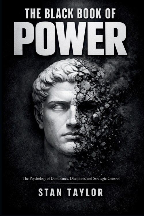 The Black Book of Power: The Psychology of Dominance, Discipline, and Strategic Control (Paperback) 표지