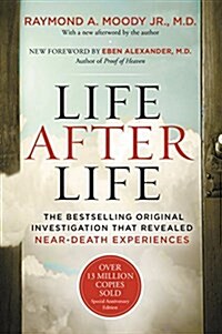 Life After Life: The Bestselling Original Investigation That Revealed Near-Death Experiences (Paperback) 표지
