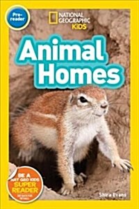 Animal Homes (National Geographic Kids Readers, Pre-Reader) (Paperback) 표지