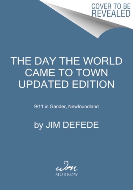 The Day the World Came to Town Updated Edition: 9/11 in Gander, Newfoundland (Paperback) 표지