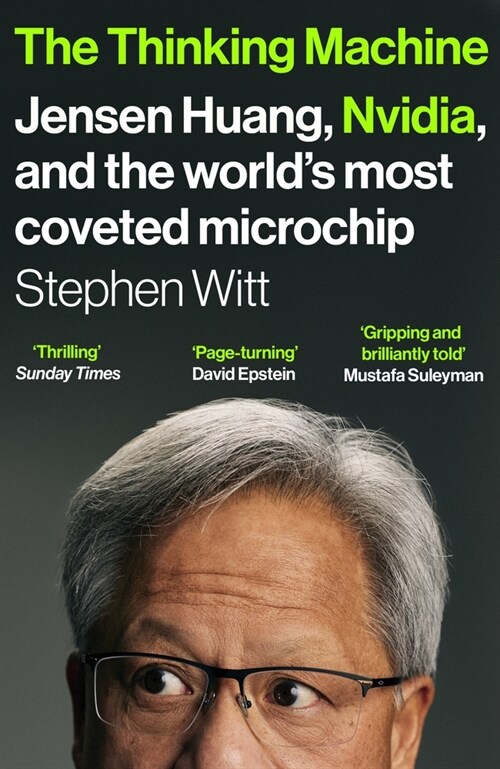The Thinking Machine : Jensen Huang, Nvidia, and the World’s Most Coveted Microchip (Paperback) 표지