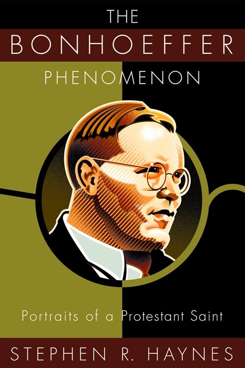 The Bonhoeffer Phenomenon: Portraits of a Protestant Saint (Paperback) 표지