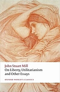 On Liberty, Utilitarianism and Other Essays (Paperback) 표지