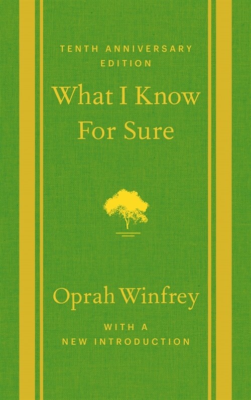 What I Know for Sure: Tenth Anniversary Edition (Hardcover, Deckle Edge) 표지