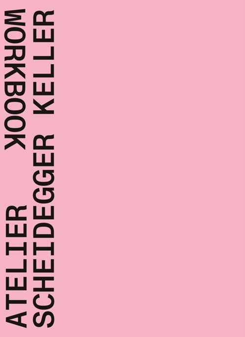 Atelier Scheidegger Keller: Workbook (Paperback) 표지