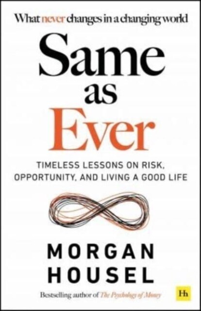 Same as Ever : Timeless Lessons on Risk, Opportunity and Living a Good Life (Paperback) -  원서 표지