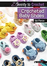 20 to Crochet: Crocheted Baby Shoes (Paperback) 표지