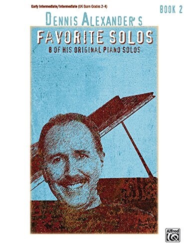 Dennis Alexander's Favorite Solos, Bk 2: 8 of His Original Piano Solos (Paperback) 표지