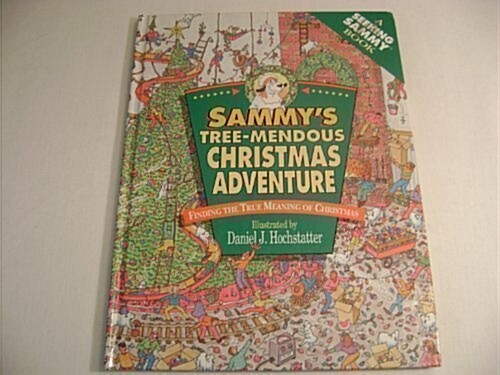 Sammy's Tree-Mendous Christmas Adventure: Finding the True Meaning of Christmas (Hardcover) 표지