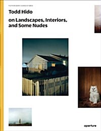 Todd Hido on Landscapes, Interiors, and the Nude: The Photography Workshop Series (Paperback) 표지