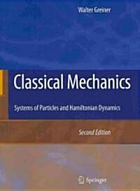 Classical Mechanics: Systems of Particles and Hamiltonian Dynamics (Paperback, 2, 2010) 표지