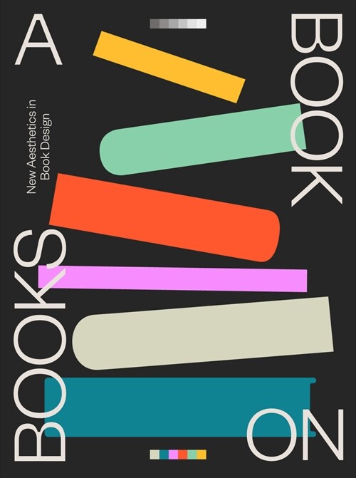 A Book on Books: New Aesthetics in Book Design (Paperback) 표지