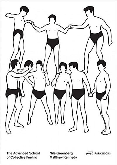 The Advanced School of Collective Feeling: Inhabiting Modern Physical Culture 1926-38 (Paperback) 표지