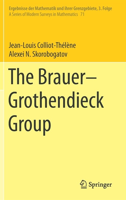 The Brauer-Grothendieck Group (Hardcover, 2021) 표지
