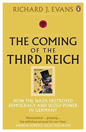 The Coming of the Third Reich : How the Nazis Destroyed Democracy and Seized Power in Germany (Paperback) 표지
