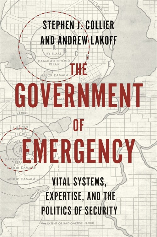 The Government of Emergency: Vital Systems, Expertise, and the Politics of Security (Paperback) 표지