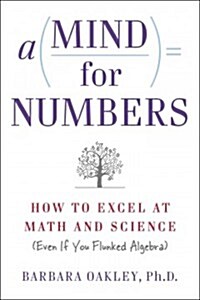 A Mind for Numbers: How to Excel at Math and Science (Even If You Flunked Algebra) (Paperback) - '이과형 두뇌 활용법' 원서 표지