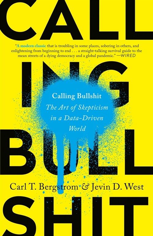 Calling Bullshit: The Art of Skepticism in a Data-Driven World (Paperback) 표지