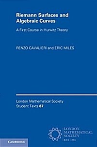 Riemann Surfaces and Algebraic Curves : A First Course in Hurwitz Theory (Paperback) 표지
