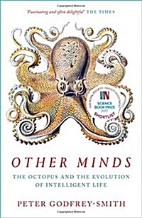 Other Minds : The Octopus and the Evolution of Intelligent Life (Paperback) 표지