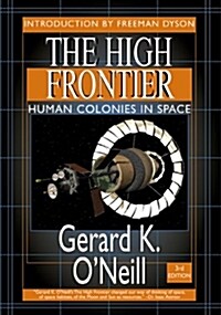The High Frontier: Human Colonies in Space: Apogee Books Space Series 12 [With CDROM] (Paperback, 3, Third Edition) 표지