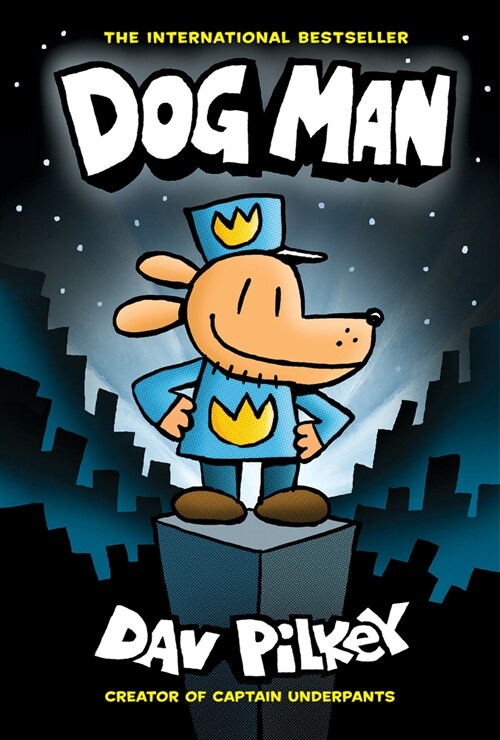 Dog Man #1 : Dog Man (Hardcover) - From the Creator of Captain Underpants 표지