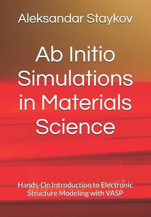 Ab Initio Simulations in Materials Science: Hands-On Introduction to Electronic Structure Modeling with VASP (Paperback) 표지