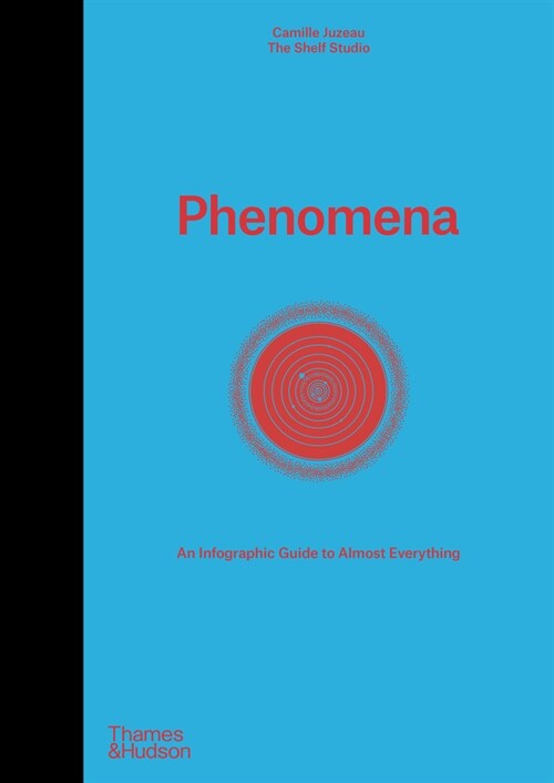 Phenomena : An Infographic Guide to Almost Everything (Hardcover) 표지