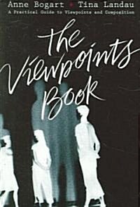 The Viewpoints Book: A Practical Guide to Viewpoints and Composition (Paperback) 표지