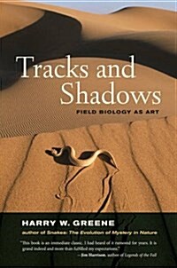 Tracks and Shadows: Field Biology as Art (Paperback) 표지