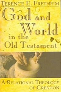God and World in the Old Testament: A Relational Theology of Creation (Paperback) 표지