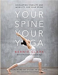 Your Spine, Your Yoga: Developing Stability and Mobility for Your Spine (Paperback) 표지